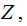 $\QTR{Large}{Z\ ,}$