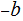 $-\QTR{Large}{b}$