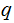 $\QTR{Large}{q}$