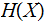 $\QTR{Large}{H(X)}$