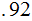 $\QTR{Large}{.92}$