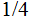 $\QTR{Large}{1/4}$