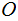 $\QTR{Large}{O}$