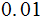 $\QTR{Large}{0.01}$