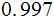 $\QTR{Large}{0.997}$