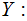 $\QTR{Large}{Y:}$