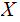 $\QTR{Large}{X}\ $