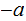 $\QTR{Large}{-a}$