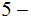 $\QTR{Large}{5-}$