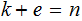 $\QTR{Large}{k+e=n}$